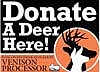 Hunters who wish to donate deer may do so through the state’s Deer Donation Program. To date more than 3.8 million pounds of ground venison have been distributed through food pantries across the state.