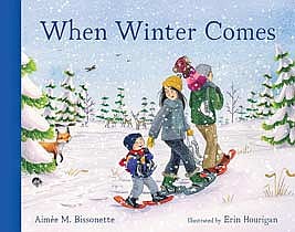“When Winter Comes,” by Aimee M. Bissonette is the choice of Boulder Junction Library’s winter book walk at Boulder Junction Winter Park. (Contributed image)