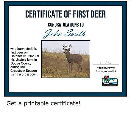 New hunters can receive a certificate of their first hunting experience and/or their first harvest of any legally harvested game animal to commemorate the occasion. (Contributed image)