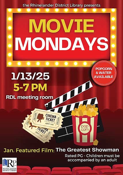 The Rhinelander District Library will host monthly Movie Mondays in the meeting room. The first film to be shown is “The Greatest Showman” starring Hugh Jackman. (Submitted photo)