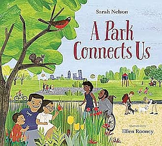 The book the library has chosen for the summer Book Walk is “A Park Connects Us” by Sarah Nelson. (Contributed photograph)